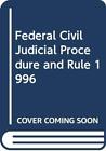 Federal Civil Judicial Procedure And Rule 1996