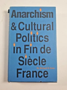 Anarchism and Cultural Politics in Fin-de-Siecle France by Richard D. Sonn HC - Imagen 1 de 6