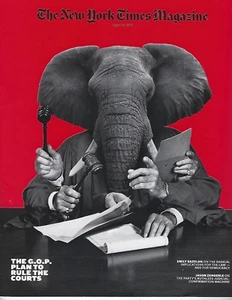 NEW YORK TIMES MAGAZINE AUGUST 26, 2018  THE G.O.P. PLAN TO RULE THE COURTS COVE - Picture 1 of 1