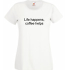 Life Happens Coffee Helps Funny Ladies T Shirt 4 Colours 8-20 Cotton Fashion Top