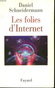 Les folies d'internet | Daniel Schneidermann | Très bon état - Picture 1 of 1