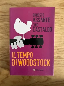 IL TEMPO DI WOODSTOCK DI ERNESTO ASSANTE E GINO CASTALDO 2009 - Picture 1 of 15