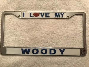 I LOVE MY WOODY License Plate Frame. Metal. New. - Picture 1 of 1