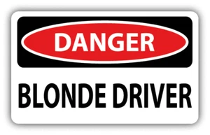 Danger Blonde Driver Slogan Sign Car Bumper Sticker Decal - Picture 1 of 1