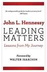 Leading Matters: Lessons from My Journey by John L Hennessy: Used