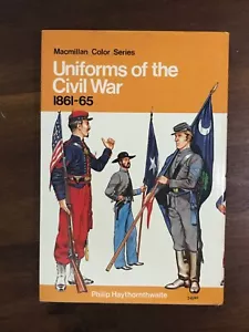 UNIFORMS OF THE CIVIL WAR 1861-65 Haythornthwaite - MACMILLAN COLOR - HARDCOVER - Picture 1 of 2