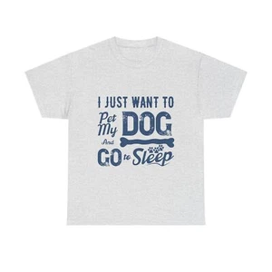 Camiseta unisex de algodón pesado I Just Want To Pet My Dog And Go To Sleep - Imagen 1 de 33