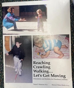 Reaching Crawling Walking… Let’s Get Moving Orientation & Mobi Susan S. Simmons - Picture 1 of 6