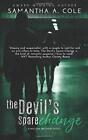 The Devil's Spare Change: Malone Brothers Book 2 By Samantha A. Cole *Brand New*