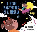 If Your Babysitter Is A Bruja Hardcover ? 2022 By Ana Siqueira