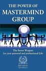 The Power of Mastermind Group: The Secret Weapon for your personal and...