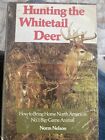 Hunting the Whitetail Deer : How to Bring Home North America's No. 1 Big-Game...
