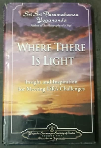 INDIA PRINT SPIRITUAL: WHERE THERE IS LIGHT BY PARAMAHANSA YOGANANDA 2003 - Picture 1 of 3