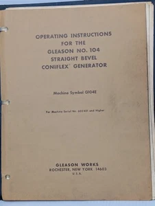 Gleason Works No. 104 Straight Bevel Coniflex Generator G104E Operation Manual - Picture 1 of 9