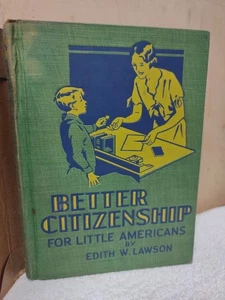 BETTER CITIZENSHIP FOR LITTLE AMERICANS BY EDITH WILHELMINA LAWSON 1928 - Imagen 1 de 3