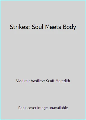 Strikes: Soul Meets Body by Vladimir Vasiliev; Scott Meredith — 第 1/1 张图片