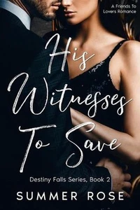 His Witness To Save: A Friends To Lovers Romance by Summer Rose (English) Paperb - Picture 1 of 1