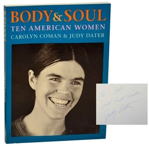 Carolyn COMAN, Judy Dater / BODY & SOUL TEN AMERICAN WOMEN Signed First #178384 - Picture 1 of 2