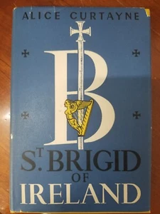 Sheed and Ward - St. Brigid of Ireland by Alice Curtayne (HC, 1954) - Picture 1 of 15