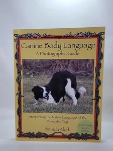 Canine Body Language: A Photographic Guide By Brenda Aloff - Picture 1 of 10