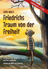 Ernst Wolff|Friedrichs Traum von der Freiheit|Hörbuch