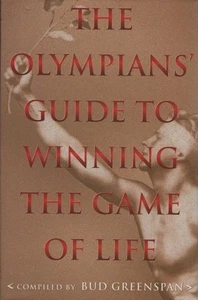 BUD GREENSPAN [COMPILED] The Olympians' Guide to Winning the Game of Life 1997 H - Picture 1 of 1