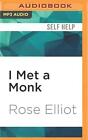 I Met a Monk: 8 Weeks to Happiness, Freedom and Peace by Rose Elliot (English) M