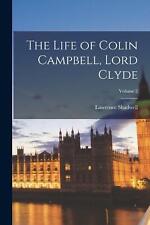 The Life of Colin Campbell, Lord Clyde; Volume 2 by Lawrence Shadwell (English) 