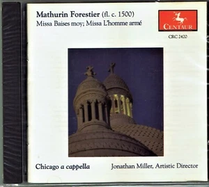 Chicago a Cappella: Mathurin Forestier ~ Missa Baises Moy / Missa L'homme Arme - Picture 1 of 2
