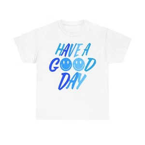 Unisex Baumwoll T-Shirt mit "Have a Good Day" Print, Positive Vibes Shirt - Bild 1 von 73