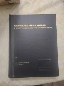 CORROSION FATIGUE CHEMISTRY, MECHANICS AND MICROSTRUCTURE HARD COVER NACE - Picture 1 of 11