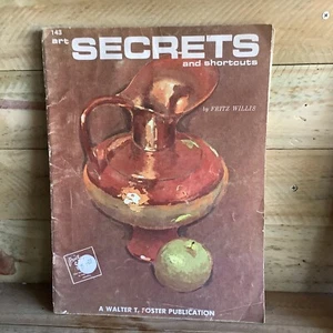 ART BOOK by WALTER T FOSTER - ART SECRETS AND SHORTCUTS - FRITZ WILLIS - Picture 1 of 3