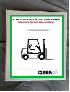 Clark FORKLIFT GCS GCX GPS GPX 17-30 SERVICE MANUAL printed & binder free ship - Picture 1 of 1