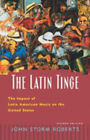 The Latin Tinge : The Impact Of Latin American Music On The Unite