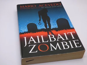 Jailbait Zombie by Mario Acevedo (2009, Paperback) - Imagen 1 de 5