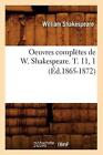 Oeuvres Compltes de W. Shakespeare. T. 11, 1 (d.1865-1872) by William Shakespear