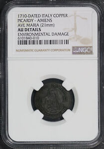 1710 Italy Picardy Amiens Ave Maria (21mm) NGC AU Details Environmental Damage