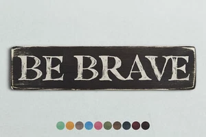 Letrero de madera estilo vintage BE BRAVE. Shabby Chic Retro Hogar Regalo - Imagen 1 de 3