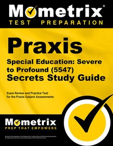 Praxis Special Education: Severe to Profound (5547) Secrets Study Guide - Picture 1 of 1