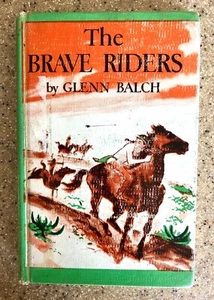 The Brave Riders Glenn Balch Hardback 1959 First Edition Pawnee Sioux Novel - Picture 1 of 23