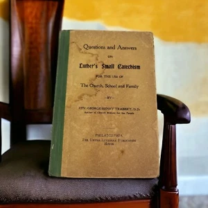 QUESTIONS AND ANSWERS ON LUTHER'S SMALL CATECHISM GEO H TRABERT COPYRIGHT 1899 - Imagen 1 de 11