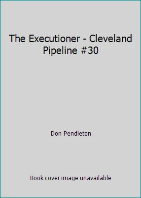 The Executioner - Cleveland Pipeline #30 by Don Pendleton - Image 1 of 1