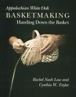 Appalachian White Oak Basketmaking: Handing Down Basket by Rachel Nash Law