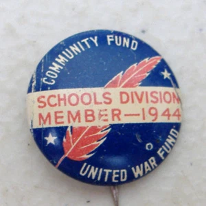 COMMUNITY FUND~UNITED WAR FUND~SCHOOLS DIVISION MEMBER 1944~VINTAGE BADGE PIN - Picture 1 of 4