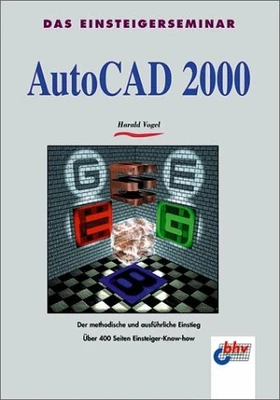 AutoCAD 2000 Einsteigerseminar Harald Vogel IT-Buch bhv Taschenbuch Deutsch - Bild 1 von 3