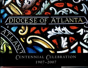 JAMES P MARSHALL JR, EDITOR DIOCESE OF ATLANTA CENTENNIAL CELEBRATION, 1907-2007 - Picture 1 of 1