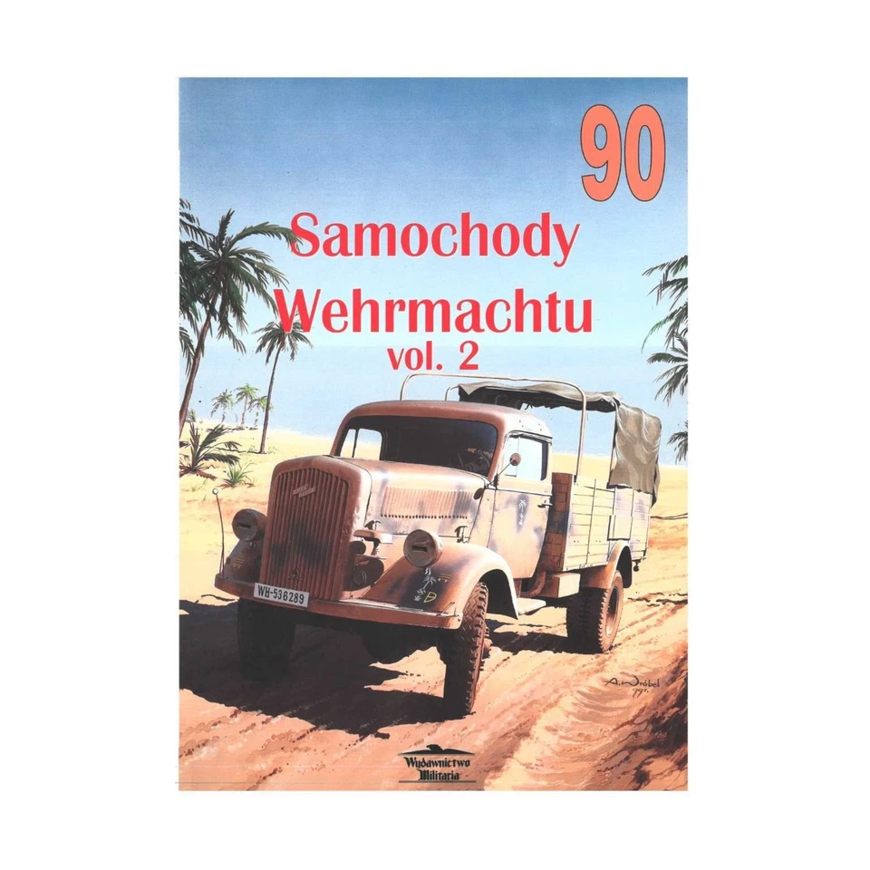 Wydawnictwo  Book - Reference - H  #90 - Samochody Wehrmachtu Vol. 2 (Wehrm EX - Image 1 of 1