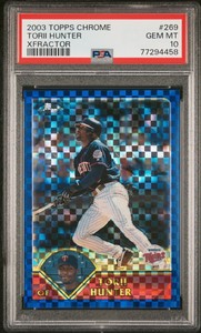 Torii Hunter PSA 10 2003 Topps Chrome Xfractor /57 Pop 1