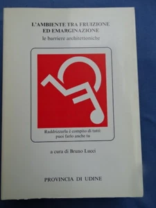 AMBIENTE TRA FRUIZIONE-EMARGINAZIONE-BARRIERE ARCHITETTONICHE-CONVEGNO UDINE - Picture 1 of 1