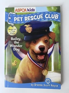 ASPCA Kids: Pet Rescue Club: Bailey the Wonder Dog (Based On True Story) By BSR - Picture 1 of 2